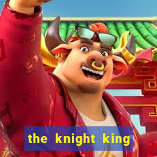 the knight king who returned with a god wiki